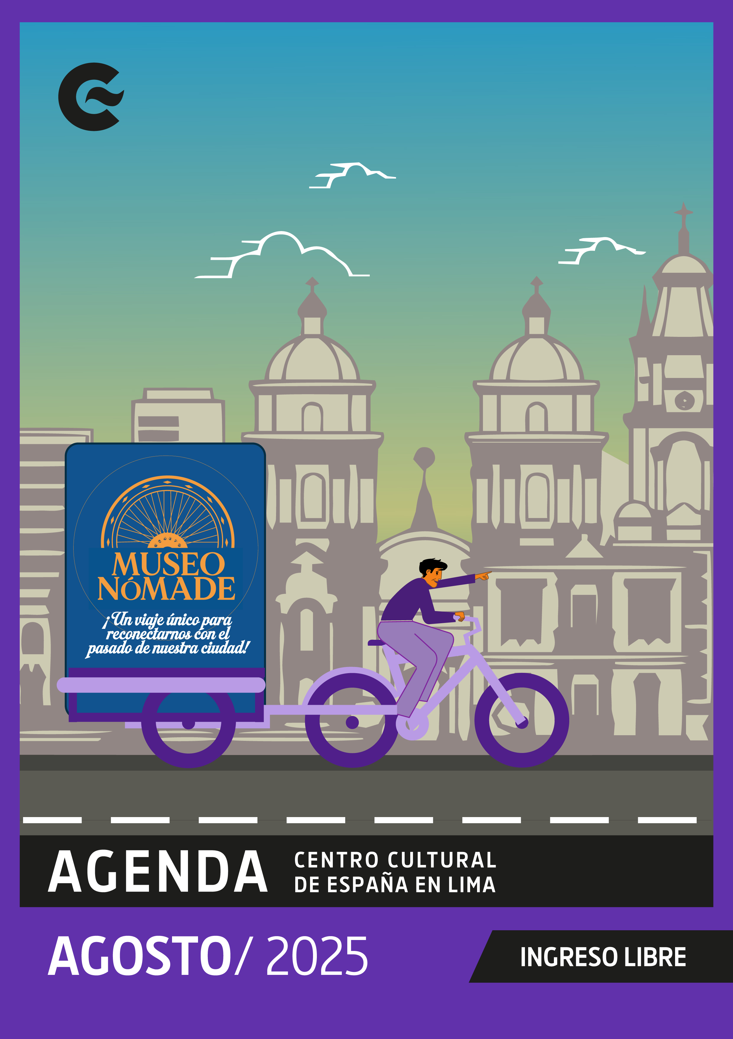 La imagen es una ilustración de un joven que transita por la ciudad sobre un triciclo que a la vez arrastra un cartel que dice en letras amarillas y blancas Museo Nómare, ¡Un viaje único para reconectarnos con el pasado de nuestra ciudad! Detrás se ven las siluetas de diferentes edificios patrimoniales como iglesias y palacetes. Debajo de la imagen, sobre un fondo negro y morado, se lee AGENDA, CENTRO CULTURAL DE ESPAÑA EN LIMA, AGOSTO 2025, INGRESO LIBRE.